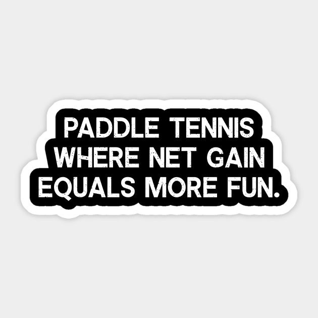 Paddle Tennis Where Net Gain Equals More Fun Sticker by trendynoize